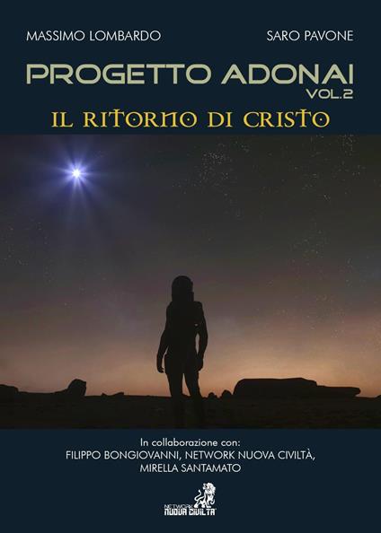 Progetto Adonai. Un grande mosaico ricomposto all'alba di una nuova civiltà. Vol. 2: ritorno di Cristo, Il. - Massimo Lombardo,Saro Pavone - copertina