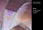 Iran. Il nostro viaggio da Teheran a Shiraz