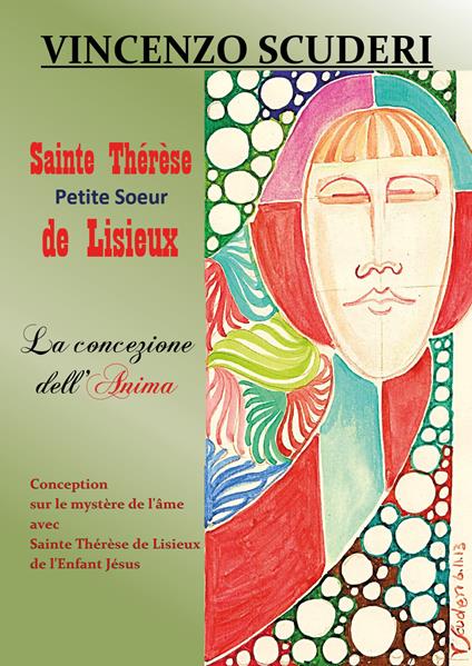 Sainte Thérèse, Petite Soeur de Lisieux. La concezione dell'anima - Vincenzo Scuderi - copertina
