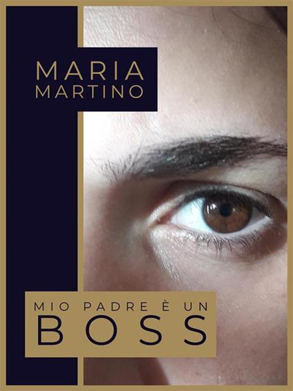 Mio padre è un boss - Maria Martino - ebook