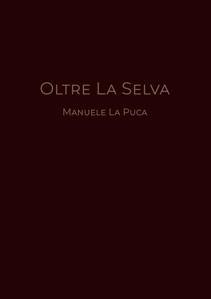 Oltre la selva - Manuele La Puca - copertina