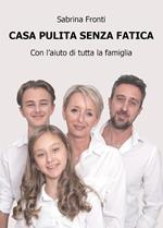 Casa pulita senza fatica. Con l'aiuto di tutta la famiglia
