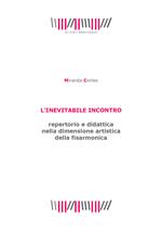 L' inevitabile incontro. Repertorio e didattica nella dimensione artistica della fisarmonica