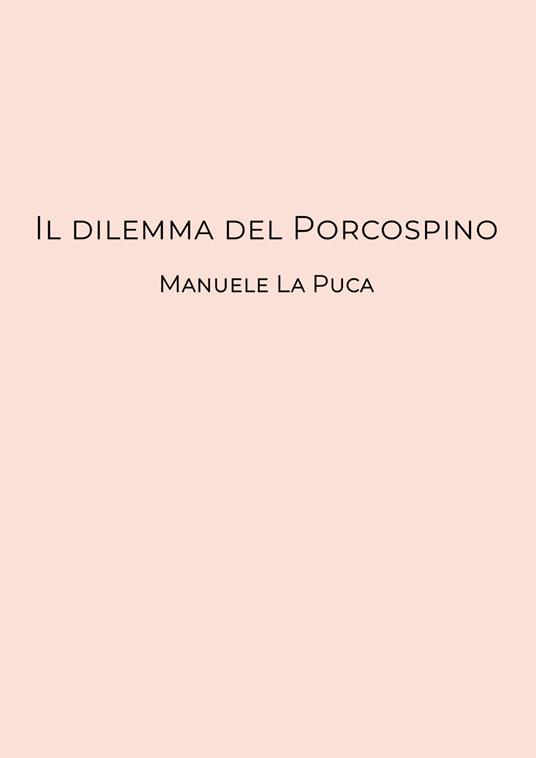 Il dilemma del porcospino - Manuele La Puca - copertina