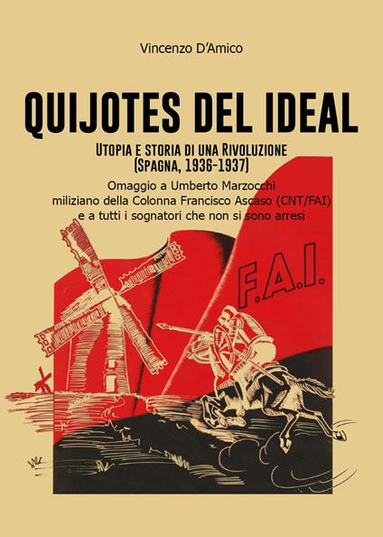 Quijotes del Ideal. Utopia e storia di una rivoluzione (Spagna, 1936-1937) - Vincenzo D'Amico - copertina