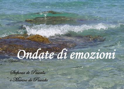 Ondate di emozioni - Stefania De Pascalis,Marino De Pascalis - copertina