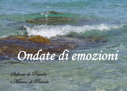 Ondate di emozioni - Stefania De Pascalis,Marino De Pascalis - copertina