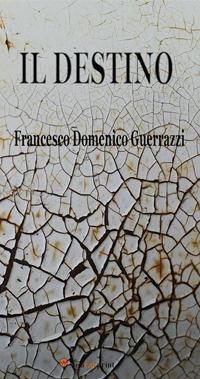 Il destino. Ediz. illustrata - Francesco Domenico Guerrazzi - ebook