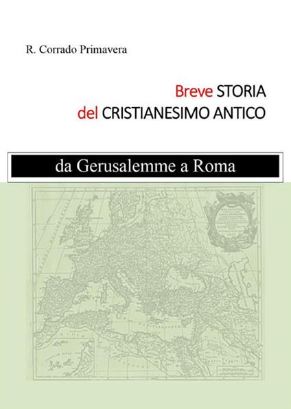 Breve storia del Cristianesimo Antico - R. Corrado Primavera - ebook