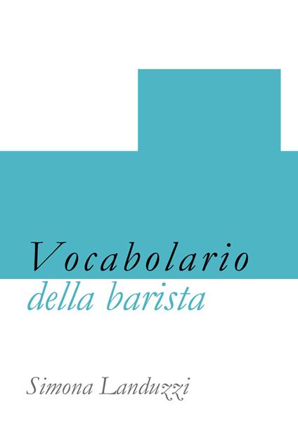 Vocabolario del barista - Simona Landuzzi - copertina