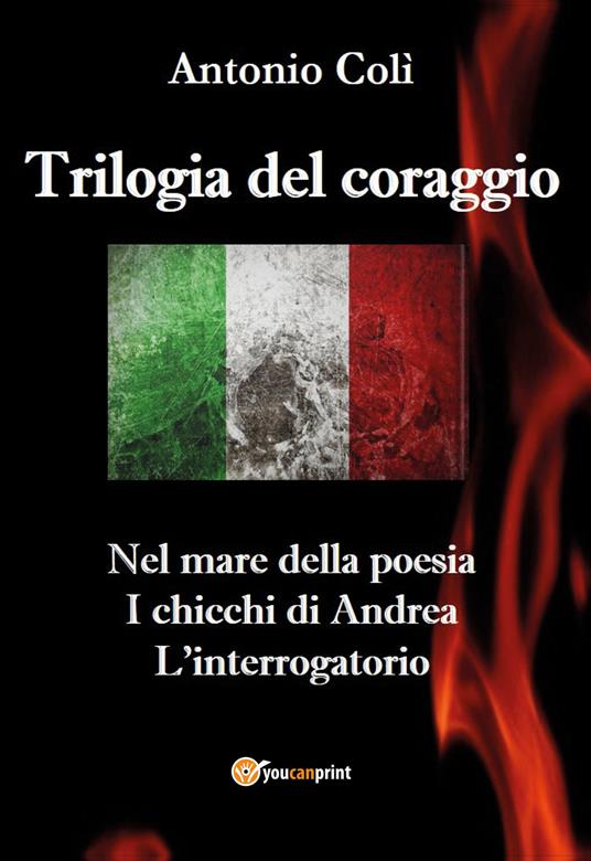 Trilogia del coraggio - Antonio Colì - copertina
