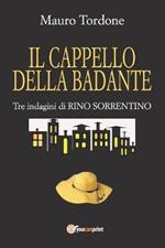 Il cappello della badante. Tre indagini di Rino Sorrentino