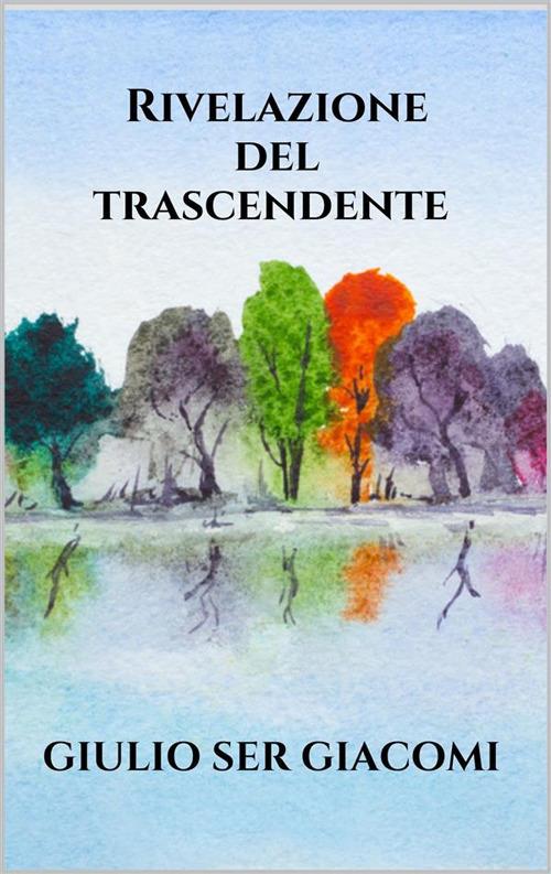 Rivelazione del trascendente - Giulio Ser-Giacomi - ebook