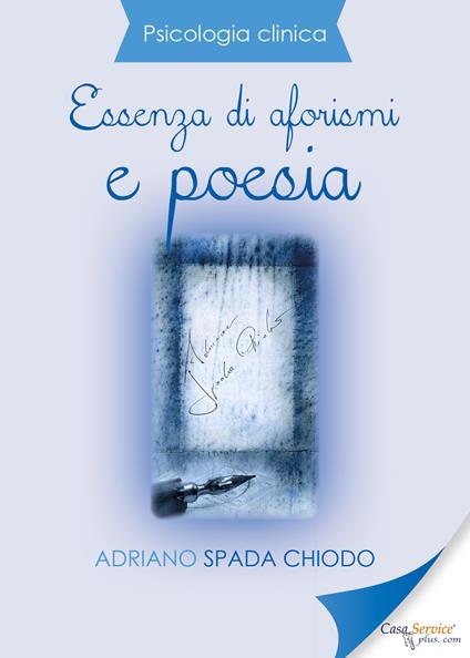 Essenza di aforismi e poesia - Adriano Spada Chiodo - copertina