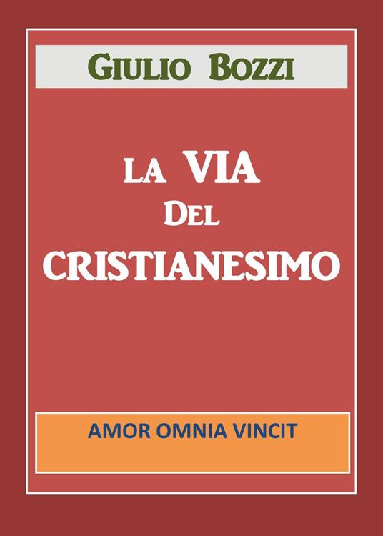 La via del Cristianesimo - Giulio Bozzi - copertina