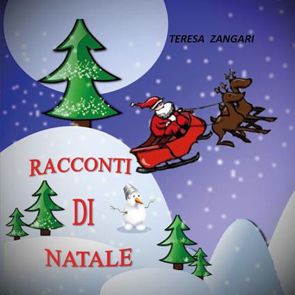 Racconti di Natale. Ediz. illustrata - Teresa Zangari - copertina