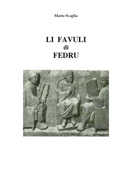 Li favuli di Fedru. Testo siciliano e italiano - Mario Scaglia - copertina