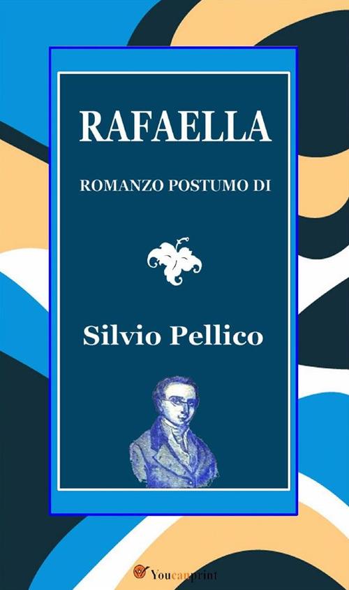 Rafaella - Silvio Pellico - ebook