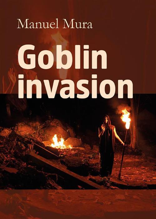Goblin invasion - Manuel Mura - ebook