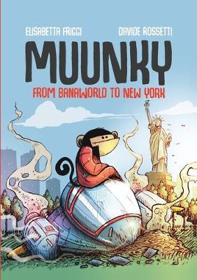 Muunky. From Banaworld to New York - Elisabetta Friggi - copertina