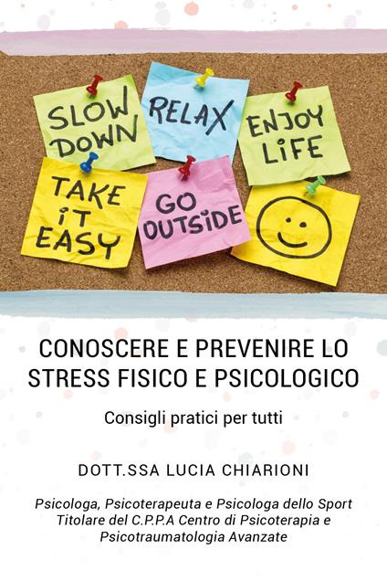 Conoscere e prevenire lo stress fisico e psicologico. Consigli pratici per tutti - Lucia Chiarioni - copertina