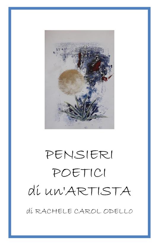 Pensieri poetici di un'artista - Rachele Carol Odello - copertina