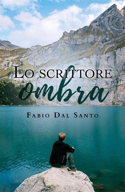 Lo scrittore ombra - Fabio Dal Santo - ebook