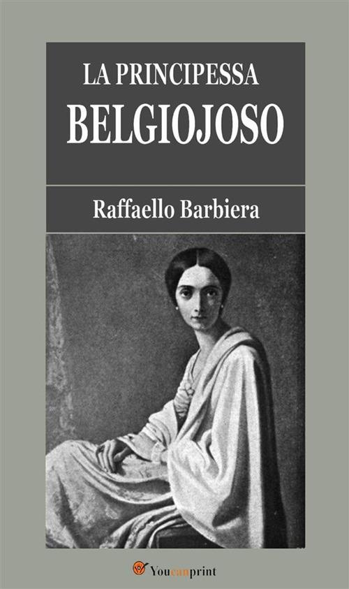 La principessa Belgiojoso - Raffaello Barbiera - ebook