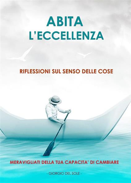 Abita l'eccellenza - Giorgio Del Sole - ebook