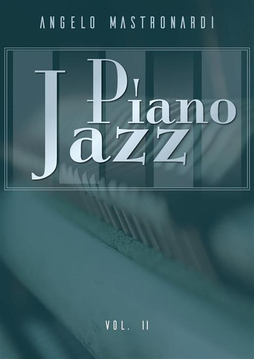 Piano jazz. Vol. 2 - Angelo Mastronardi - ebook