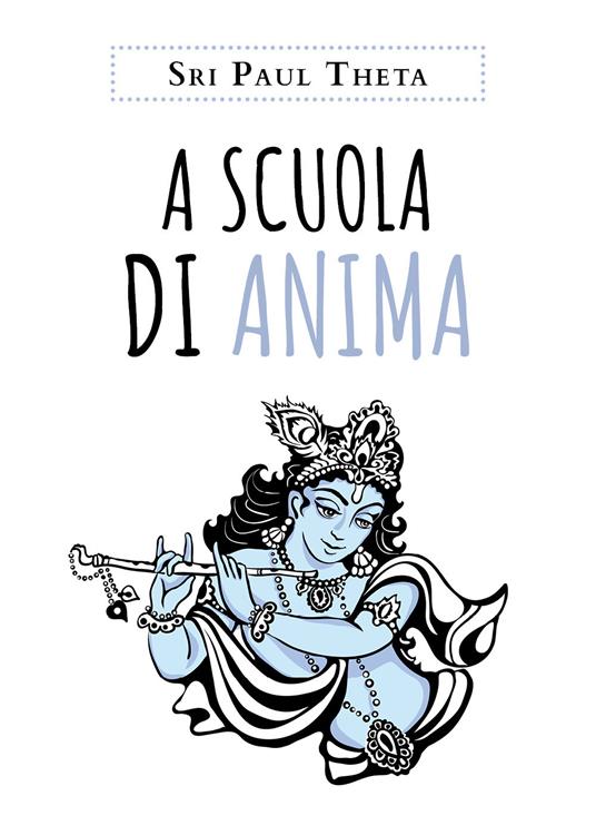 A scuola di anima - Theta Sri Paul - copertina