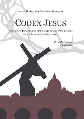 Codex Jesus - Alessio De Angelis,Alessandro De Angelis - copertina