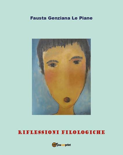 Riflessioni filologiche - Fausta Genziana Le Piane - ebook