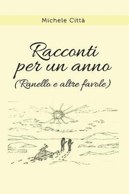 Racconti per un anno (Ranello e altre favole) - Michele Città - copertina