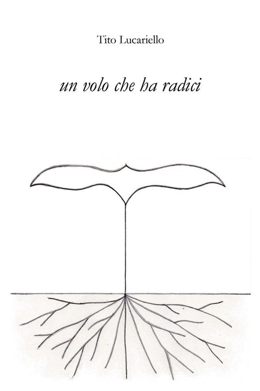 Un volo che ha radici - Tito Lucariello - copertina