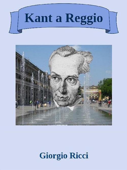 Kant a Reggio - Giorgio Ricci - ebook