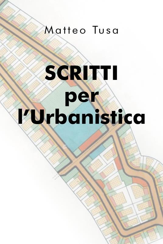 Scritti per l'urbanistica - Matteo Tusa - copertina