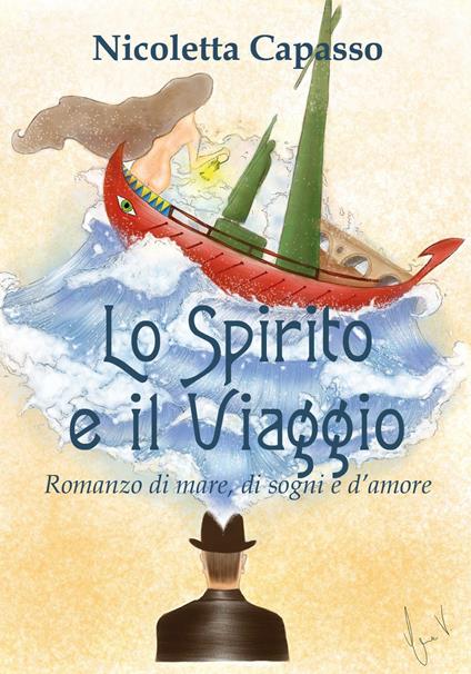 Lo spirito e il viaggio. Romanzo di mare, di sogni e d'amore - Nicoletta Capasso - copertina