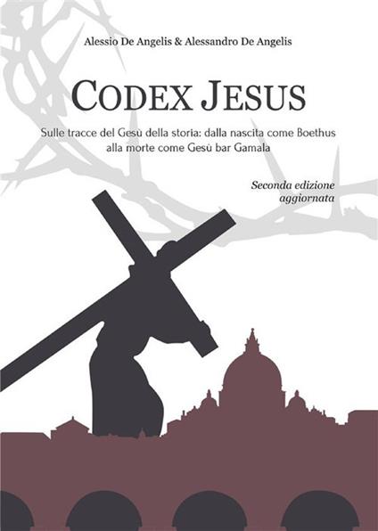 Codex Jesus - Alessandro De Angelis,Alessio De Angelis - ebook