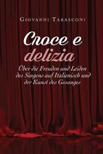 Croce e delizia über die Freude und Leiden des Singens auf Italienisch und der Kunst des Gesanges