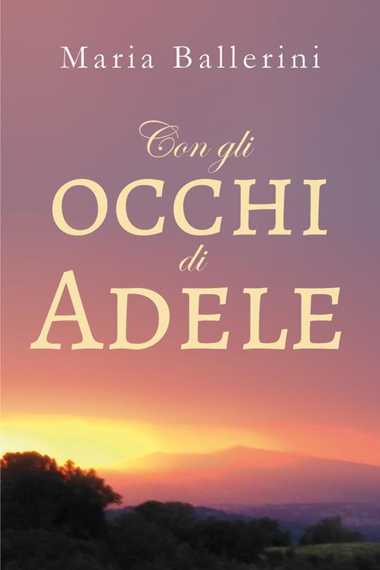 Con gli occhi di Adele - Maria Ballerini - copertina