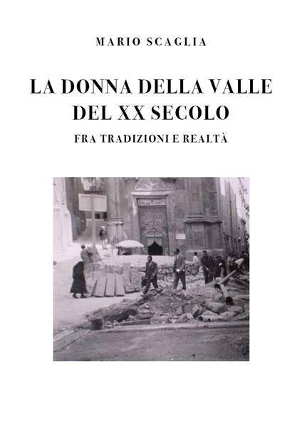 La donna della valle del XX secolo fra tradizioni e realtà - Mario Scaglia - copertina