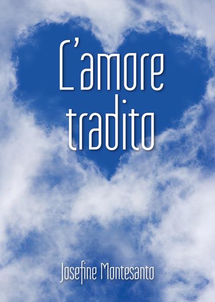 L' amore tradito - Josefine Montesanto - copertina