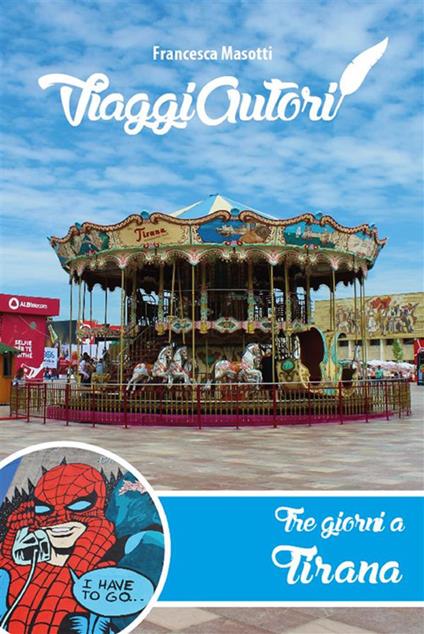 Viaggi autori. Tre giorni a Tirana - Francesca Masotti - ebook