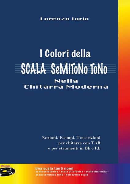 I colori della scala semitono tono nella chitarra moderna - Lorenzo Iorio - copertina