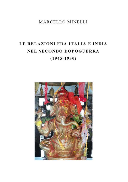 Le relazioni fra Italia e India nel secondo dopoguerra (1945-1950) - Marcello Minelli - copertina
