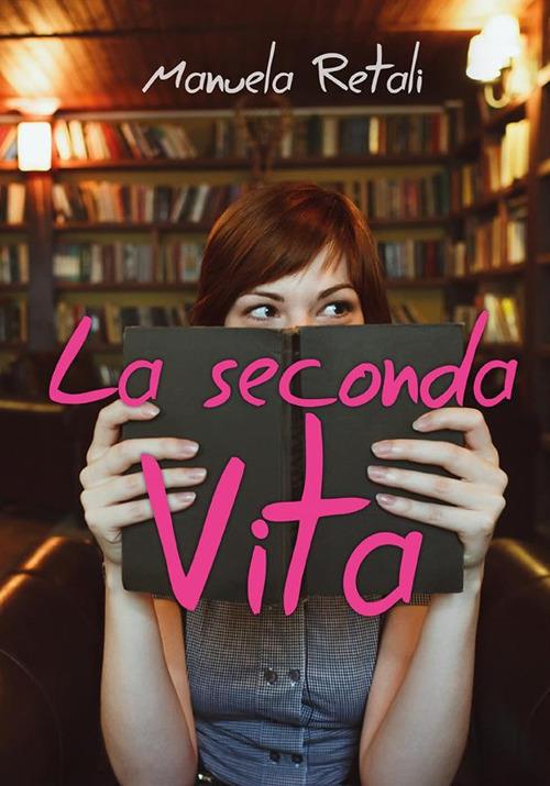 La seconda vita - Manuela Retali - ebook