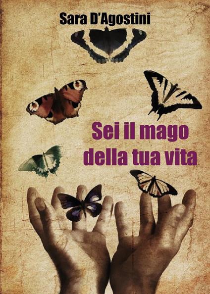 Sei il mago della tua vita - Sara D'Agostini - copertina