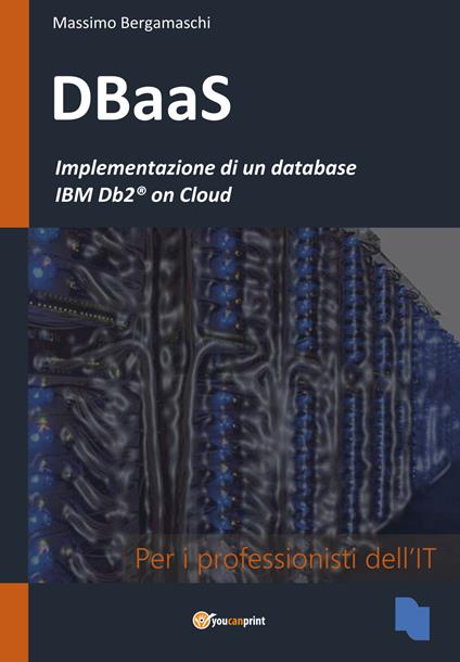 Implementazione di un database. IBM Db2® on Cloud - Massimo Bergamaschi - copertina