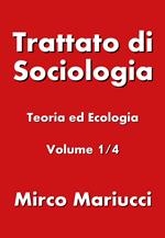 Trattato di sociologia. Vol. 1: Teoria ed ecologia.